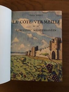 LA COTE VERMEILLE ET LE LANGUEDOC MEDITERRANEEN/ Emile RIPERT 1931.Relié.Arthaud