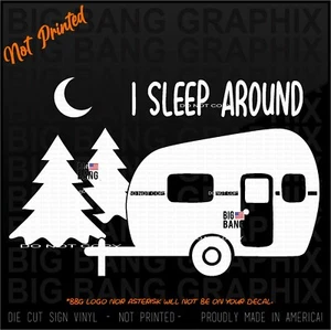 RV CAMPER Decal Sticker Window RVer Camping I SLEEP AROUND Funny Lake River LIFE - Picture 1 of 4