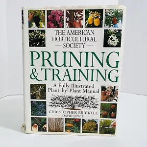 Pruning and Training: A Fully Illustrated Plant by Plant Manual Gardening Flower - Foto 1 di 19