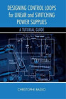 Christophe P. B A Designing Control Loops for Linear and Switching Po (Hardback)
