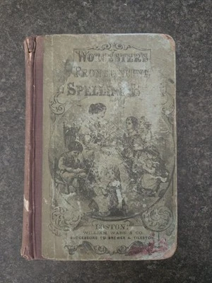 Worcester's New Pronouncing Spelling Book, 1878 Original Hardback First Edition - Image 1 of 4