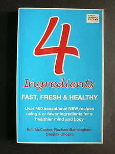 4 Ingredients - Fast, Fresh and Healthy Kim McCosker Rachael Bermingham (2010) - Picture 1 of 4