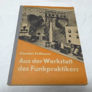 Aus der Werkstatt des Funkpraktikers 1934 - Günther Fellbaum - Original     [s4] - Bild 1 von 6