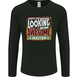 Youre Looking at an Awesome Waiter Mens Long Sleeve T-Shirt - Picture 1 of 13