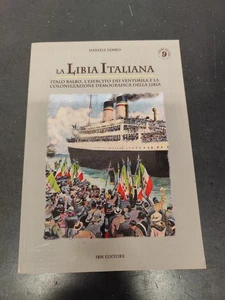 LIBRO LA LIBIA ITALIANA BALBO ESERCITO VENTIMILA COLONIZZAZIONE LEMBO IBN (GAE) - Foto 1 di 4