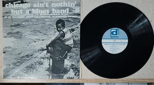 BLUES LP: CHICAGO AIN'T NOTHIN' BUT A BLUES BAND Delmark (ATOMIC-H sides) - Picture 1 of 2