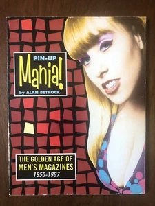 PIN-UP MANIA: GOLDEN AGE OF MEN'S MAGAZINES '50-'67 1993 Paperback - Picture 1 of 9