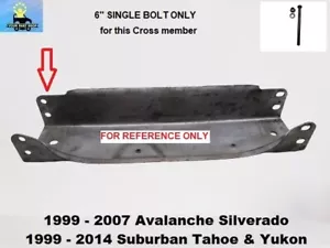15719511 99-07 Silverado Avalanche Suspension Crossmember 6" SINGLE BOLT ONLY - Picture 1 of 12