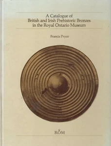 A Catalogue of British and Irish Prehistoric Bronzes in the Royal Ontario Museum - Picture 1 of 3