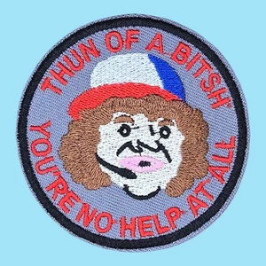 THUN OF A BITSH YOU'RE NO HELP AT ALL DUSTIN STRANGER THINGS IRON ON PATCH 2.75" - Picture 1 of 5