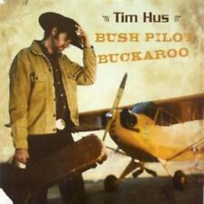 Tim Hus Bush Pilot Buckaroo (CD) Album