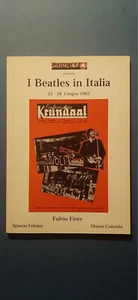 FIORE FELCHER COLOMBI I BEATLES IN ITALIA ED SATISFACTION 2005 96 PAG. PERFETTO - Picture 1 of 3