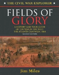 Fields of Glory: A History and Tour Guide of the War in the West, the Atlanta Ca - Imagen 1 de 1