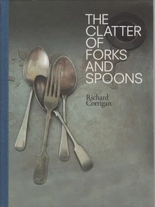 RICHARD CORRIGAN The Clatter of Forks and Spoons 2008 HC Book - Picture 1 of 1