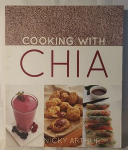 COOKING WITH CHIA By Nicky Arthur New - Imagen 1 de 10