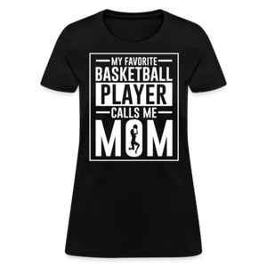 My Favorite Basketball Player Call Me Mom Women's Contoured T-Shirt - Picture 1 of 39