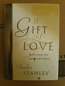 A Gift Of Love Reflections For The Tender Heart (2001 HC) Charles Stanley - Picture 1 of 4