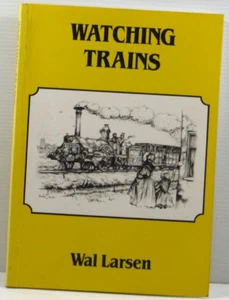 Watching Trains paperback by Wal Larsen history on railway travel GB 1987 book - Bild 1 von 11