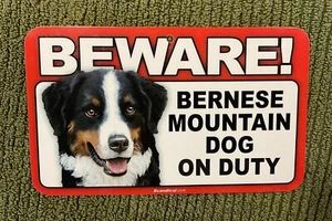 BEWARE GUARD DOG BERNESE MOUNTAIN ON DUTY PLASTIC LAMINATED SIGN NEW 8” X 5” - Picture 1 of 2