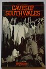 The Caves Of South Wales: A Caver's ..., Stratford, Tim