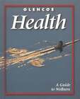 Glencoe Health: Guide To Wellness By Mary Merki: Used