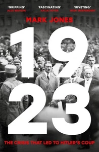 1923: The Crisis That Led to Hitler's Coup by Mark Jones (English) Paperback Boo - Picture 1 of 1