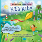 Lana Bond Niki Ehrlich Adventure Town Tales - Kit's Kite (Paperback)