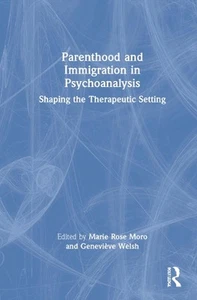 Parenthood and Immigration in Psychoanalysis: Shaping the Therapeutic Setting by - Picture 1 of 1