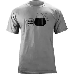 Coffee is for Closers Only Funny T-shirt - Picture 1 of 3