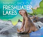 Bringinging Back Our Freshwater Lakes, Library by Amstutz, Lisa J., Fabrycznie nowa, F...
