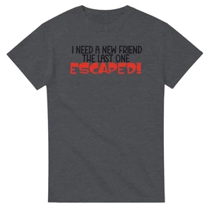 I Need a New Friend T-Shirt - Picture 1 of 68