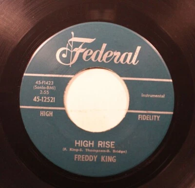 Hear! Blues 45 Freddy King - High Rise / She Put The Whammy On Me On Federal - Image 1 of 2