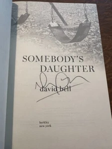 Somebody's Daughter by David Bell Signed 1st Hardcover Like New - Picture 1 of 5
