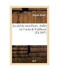 La Clef De Saint Pierre: Ballet En 5 Actes 8 Tableaux, Hugues Rebell