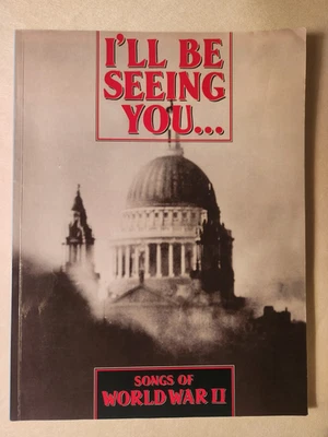 I'LL BE SEEING YOU - SONGS OF WORLD WAR 2 - SONG BOOK - Good Cond - FREEPOST - Image 1 of 4