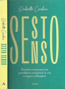 Sesto senso. Riconosci le persone che potrebbero complicarti la vita e impara a - Foto 1 di 1