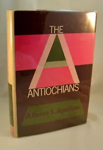 THE ANTIOCHIANS By Albert S.Apelian Armenian Genocide Author Signed 1st Edition - Picture 1 of 5