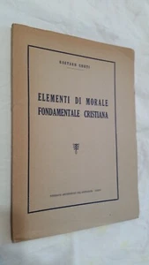 ELEMENTI DI MORALE FONDAMENTALE CRISTIANA - GAETANO CORTI - RELIGIONE RARO!!!! - Picture 1 of 1