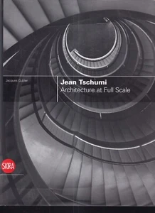 JEAN TSCHUMI: ARCHITECTURE AT FULL SCALE by Jacques Gubler (2009 Hardcover){F10 - Foto 1 di 6