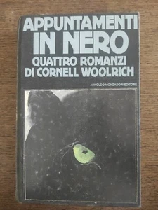 CORNELL WOOLRICH: APPUNTAMENTI IN NERO (QUATTRO ROMANZI) MONDADORI OMNIBUS - Foto 1 di 3
