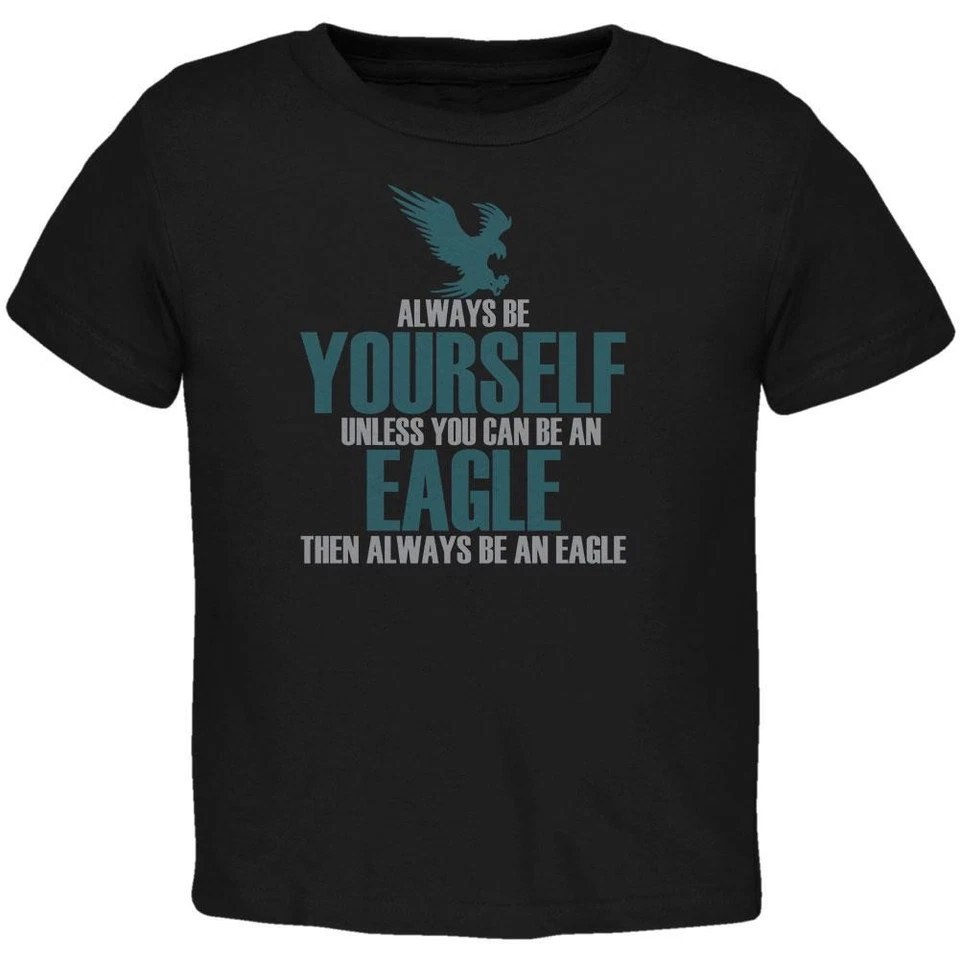Always Be Yourself Eagle Toddler T Shirt - Image 1 of 1