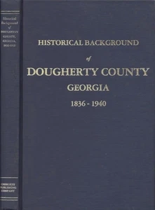 Georgia Dougherty County / Historical Background of Dougherty County 1836-1940 - Picture 1 of 1