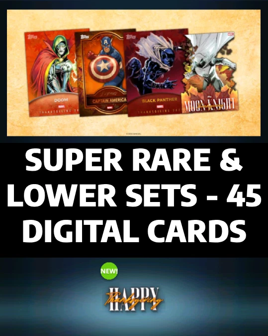 ⭐THANKSGIVING 25 | SUPER RARE-RARE-UNCOMM - 45 CARDS | TOPPS MARVEL COLLECT⭐ - Image 1 of 1