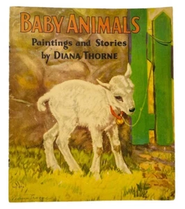 “BABY ANIMALS” PAINTING & STORIES, BOOK BY DIANA THORNE, SAALFIELD PUB. CO. 1932 - Picture 1 of 17