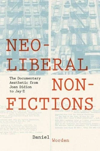 Neoliberal Nonfictions: The Documentary Aesthetic from Joan Didion to Jay-Z ... - Image 1 of 1