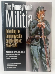 The Pennsylvania Militia: Defending the Commonwealth and the Nation 1669-1870 EX - Bild 1 von 6