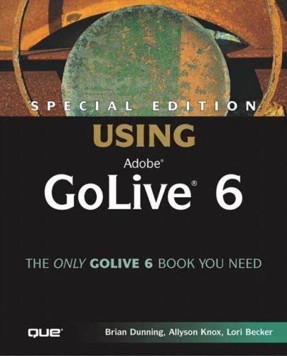 Using Adobe Golive X : Special Edition by Brian Dunning (2002, CD-ROM / Trade  - Image 1 of 1