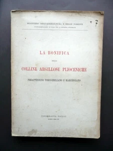 La Bonifica delle Colline Argillose Plioceniche Preappennino Tosco Emiliano 1934 - Foto 1 di 6