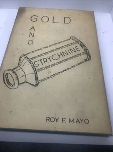 Gold And Strychnine Hardback By Roy F. Mayo Signed 1975 Gold Limited 1st Edition - Picture 1 of 4