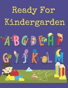 Ready For Kindergarden: Beautifully Designed ABC Letter Tracing Fun Book To Prac - Picture 1 of 1